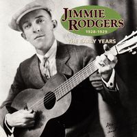 Jimmie Rodgers - The Early Years 1928-1929